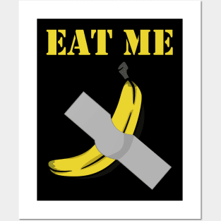 Eat Me Banana Duct Taped To Wall Posters and Art